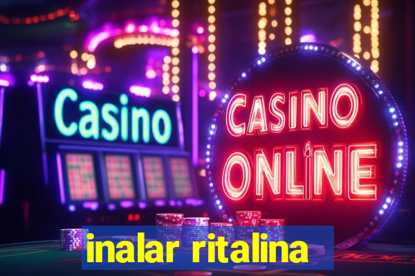 inalar ritalina
